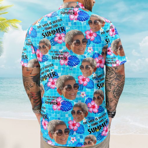 My Wife Is Hotter Than This Summer Aloha Vacation - Personalized Hawaiian Shirt - Image 4
