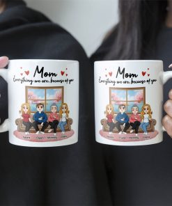 Because Of You, Mom - Personalized Mug