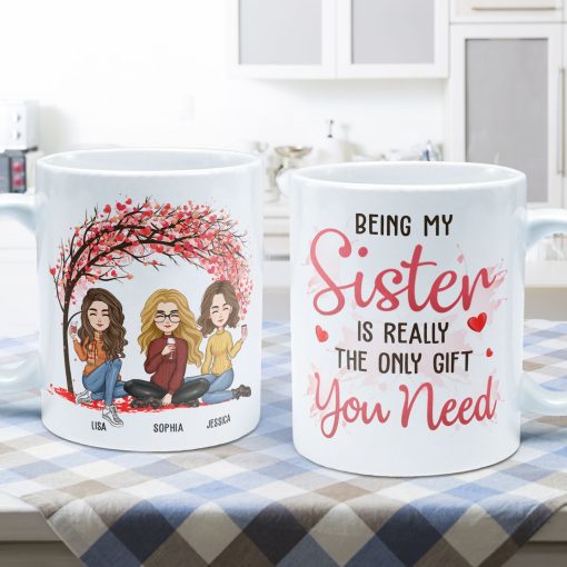 Being My Sister Is The Only Gift You Need - Personalized Mug - Image 3