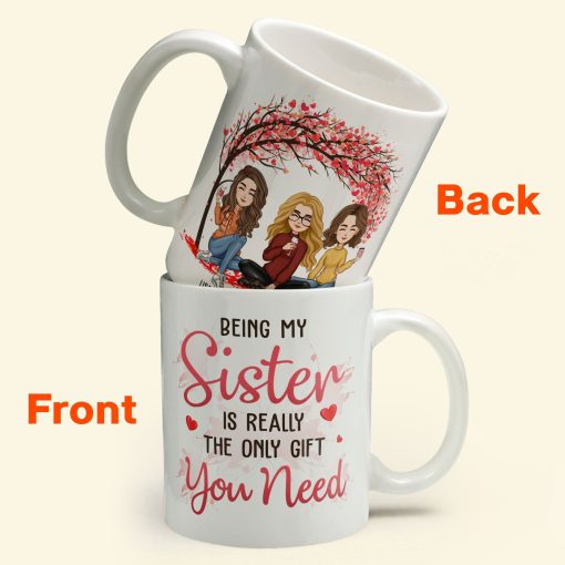 Being My Sister Is The Only Gift You Need - Personalized Mug - Image 5