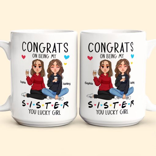Congrats On Being My Sister - New Version - Personalized Mug - Image 7