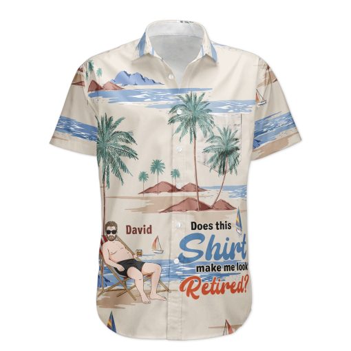 Does This Shirt Make Me Look Retired? - Personalized Hawaiian Shirt - Image 2