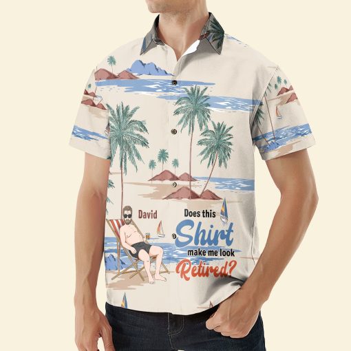 Does This Shirt Make Me Look Retired? - Personalized Hawaiian Shirt - Image 4