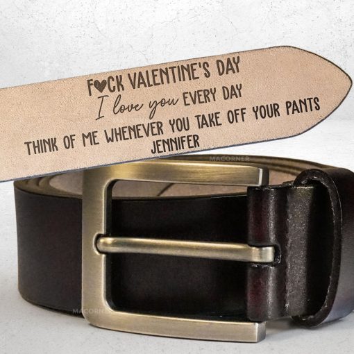 F#ck Valentine's Day I Love You Every Day - Personalized Engraved Leather Belt - Image 2