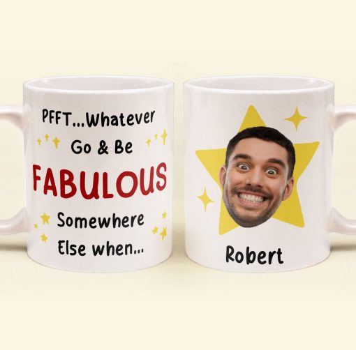 Go And Be Fabulous New Job Retirement Funny Gift - Personalized Photo Mug - Image 2