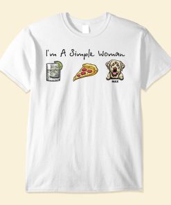 I Am A Simple Woman - Personalized Shirt