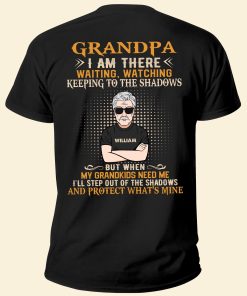 I Am There Waiting, Watching - Personalized Shirt