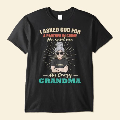 I Asked God For Partner In Crime - Personalized Shirt - Birthday, Back To School Gift For Grandkids, Grandchildren, Grandson, Granddaughter