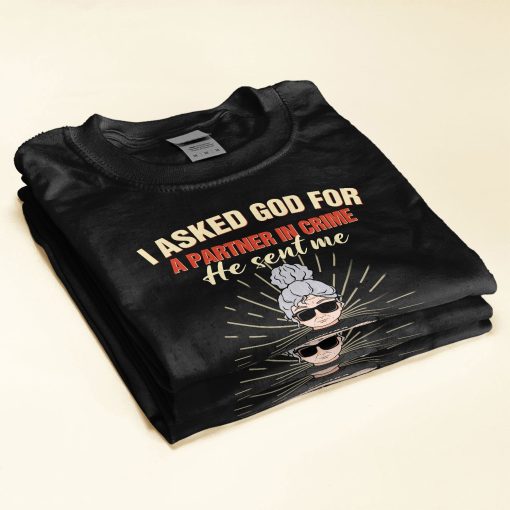 I Asked God For Partner In Crime - Personalized Shirt - Birthday, Back To School Gift For Grandkids, Grandchildren, Grandson, Granddaughter - Image 2