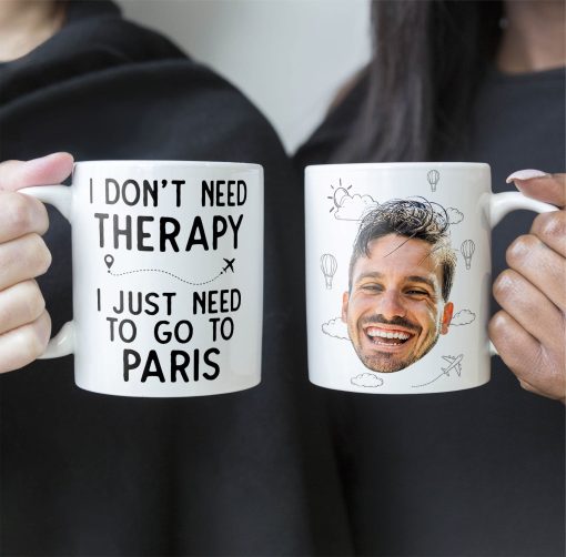 I Don't Need Therapy I Just Need To Go Traveling - Personalized Photo Mug - Image 4