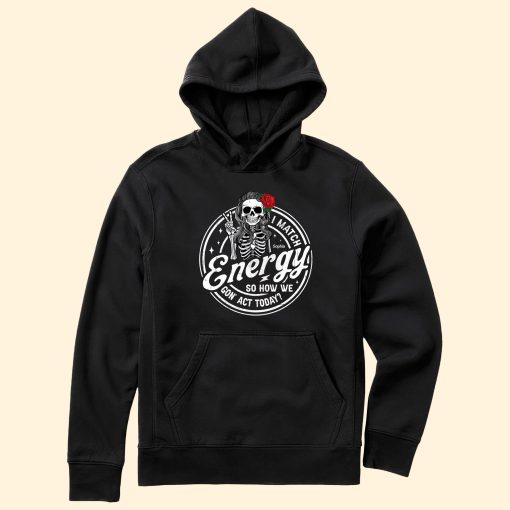 I Match Energy So How We Gon' Act Today? - Personalized Shirt - Image 4