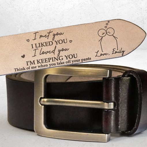 I Met You I Liked You I Love You - Personalized Engraved Leather Belt - Image 2
