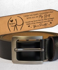 I Wish You Happy Valentine's Day With All Of My Butt - Personalized Engraved Leather Belt