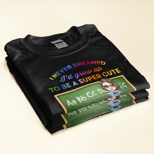 I'd Grow Up To Be A Super Cute Teacher - Personalized Shirt - Birthday, Back To School Gift For Teacher - Image 2