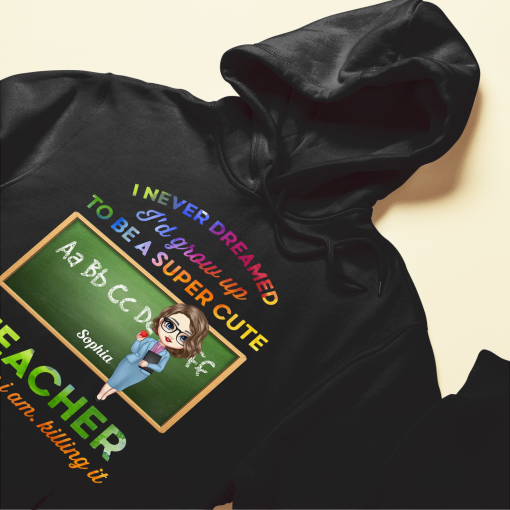I'd Grow Up To Be A Super Cute Teacher - Personalized Shirt - Birthday, Back To School Gift For Teacher - Image 6