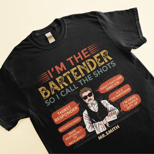 I'm The Bartender So I Call The Shots - Personalized Shirt - Birthday, Funny Gift For Bartender - Image 3