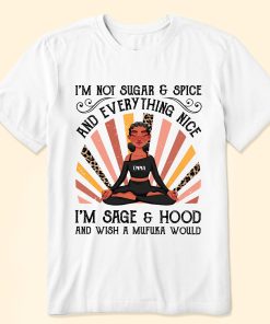 I'm Not Sugar And Spice And Everything Nice - Personalized Shirt