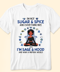 I'm Not Sugar And Spice - Personalized Shirt