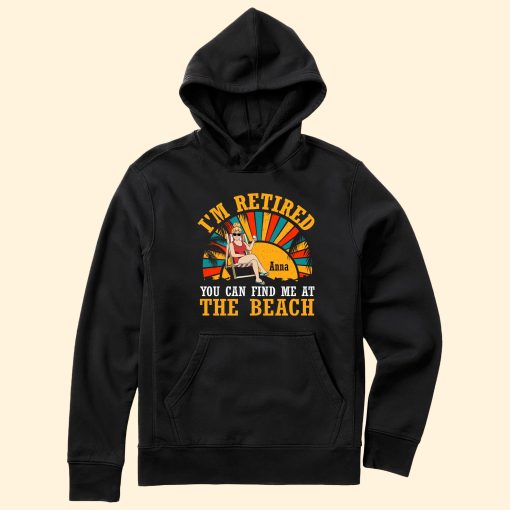 I'm Retired You Can Find Me At The Beach - Personalized Shirt - Image 4