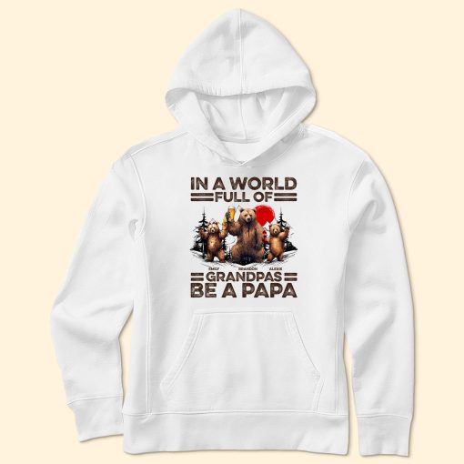 In A World Full Of Grandpas Be A Papa - Personalized Shirt - Image 4