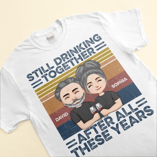 Still Drinking Together After All These Year - Personalized Shirt - Anniversary Gift For Husband, Wife, Couples, Lovers - Image 3