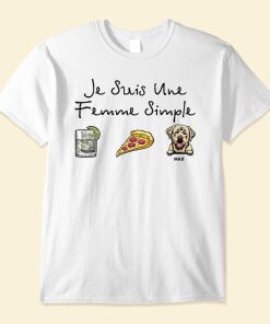 Je Suis Une Femme Simple - Personalized Shirt - Gift For Dog Mom, Dog Lover