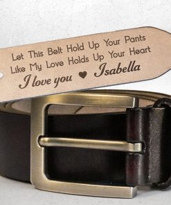 Let This Belt Hold Up Your Pants Gift For Husband - Personalized Engraved Leather Belt