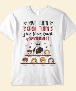 Love Them Spoil Them Give Them Back - Personalized Shirt