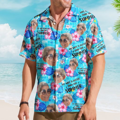 My Wife Is Hotter Than This Summer Aloha Vacation - Personalized Hawaiian Shirt - Image 2