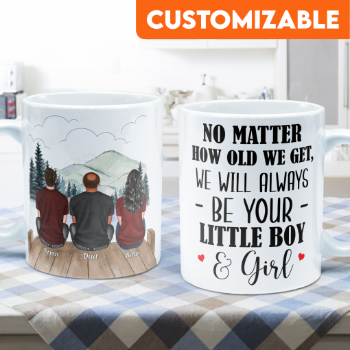 No Matter How Old We Get, We Will Always Be Your Little Girls & Boys - Personalized Mug - Fathers Day Gift For Dad, Papa - Image 3