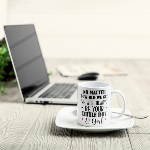No Matter How Old We Get, We Will Always Be Your Little Girls & Boys - Personalized Mug - Fathers Day Gift For Dad, Papa - Image 4