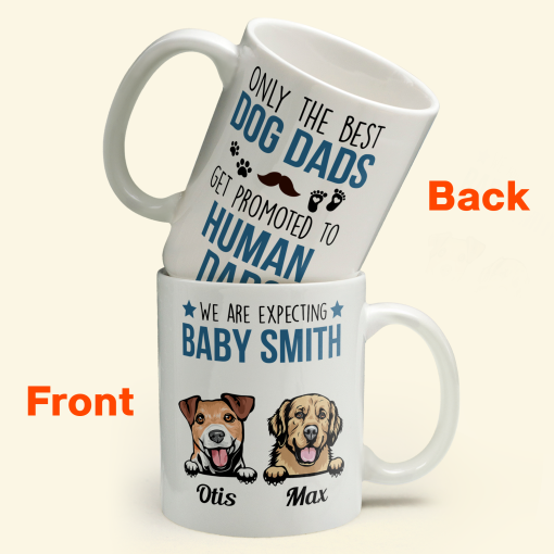 Only The Best Dog Dads Get Promoted To Human Dads - Personalized Mug - Birthday, Pregnancy Announcement, Father's Day Gift For Father, Daddy, Dad, Dog & Cat Lover - Image 2