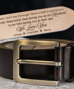 Only Thing Better Than Having You As Husband - Personalized Engraved Leather Belt