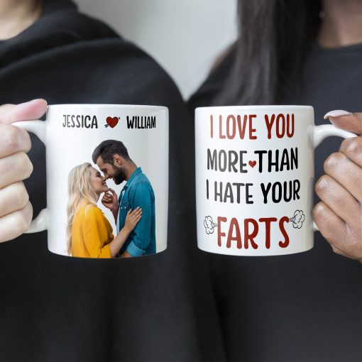I Love You More Than I Hate Your Farts - Personalized Photo Mug - Image 2