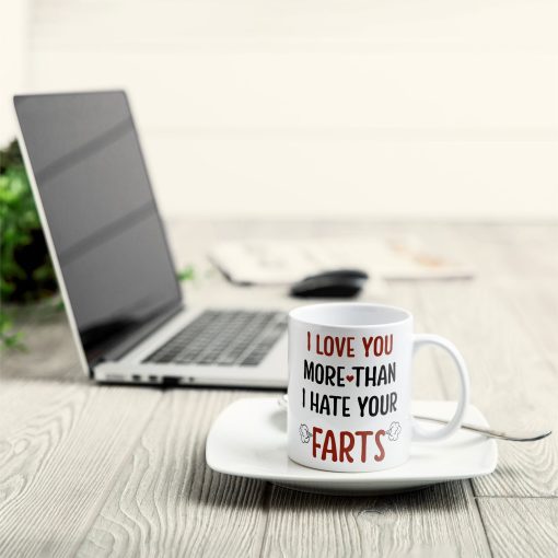 I Love You More Than I Hate Your Farts - Personalized Photo Mug - Image 4