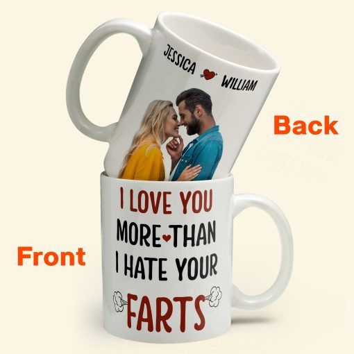 I Love You More Than I Hate Your Farts - Personalized Photo Mug - Image 5