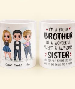 Proud Brother Of A Wonderful & Sweet Sister - Personalized Mug