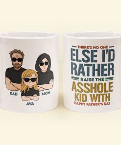 Raise These Asshole Kids With You - Personalized Mug