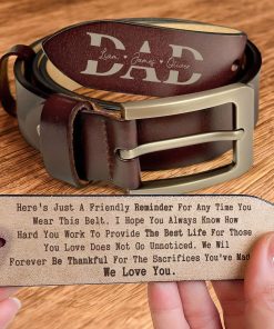 Reminder For Any Time You Wear This Belt For Dad - Personalized Engraved Leather Belt