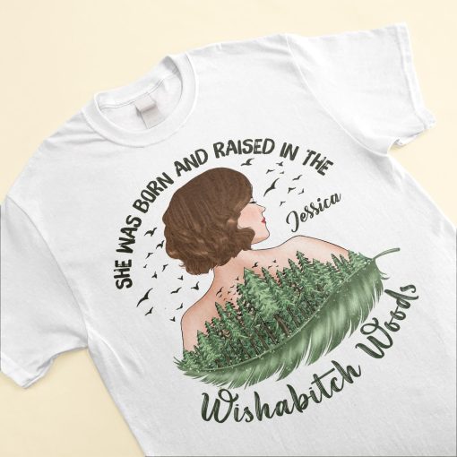 She Was Born And Raised In The Wishabitch Woods - Personalized Shirt - Birthday, Funny, Camping Gift For Her, Woman, Girl, Best Friend, Campers - Image 3
