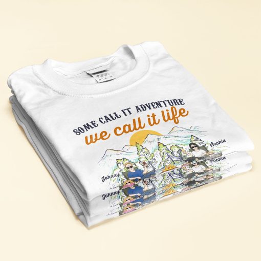 Some Call It Adventure We Call It Life - Personalized Shirt - Anniversary, Birthday Gift For Camper ,Family Camping Trip - Image 2