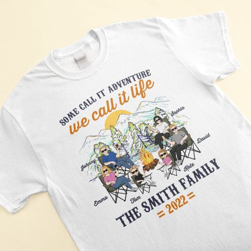 Some Call It Adventure We Call It Life - Personalized Shirt - Anniversary, Birthday Gift For Camper ,Family Camping Trip - Image 3