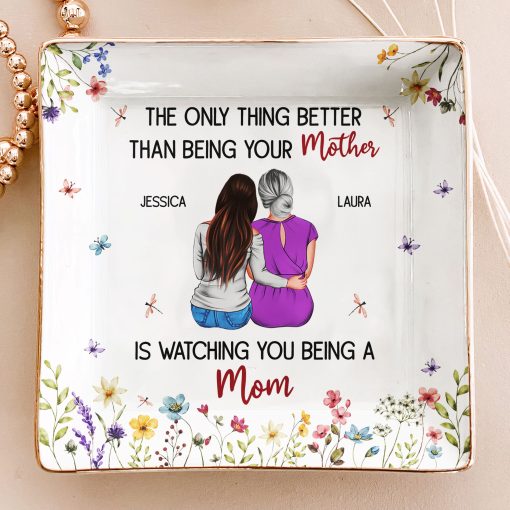 The Only Thing Better Than Being Your Mother Floral Version - Personalized Jewelry Dish