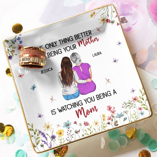 The Only Thing Better Than Being Your Mother Floral Version - Personalized Jewelry Dish - Image 4