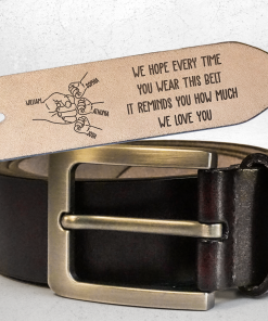 This Belt Reminds You How Much We Love You - Personalized Engraved Leather Belt