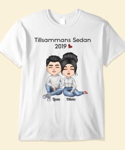 Tillsammans Sedan - Personalized Shirt - Anniversary, Valentine's Day Gift For Spouse, Husband, Wife, Lovers, Girlfriend, Boyfriend