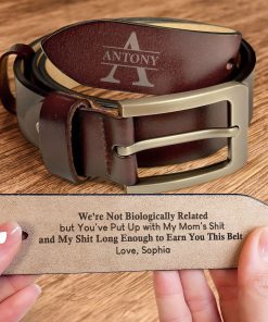 To Stepped Up Dad We're Not Biologically Related But - Personalized Engraved Leather Belt