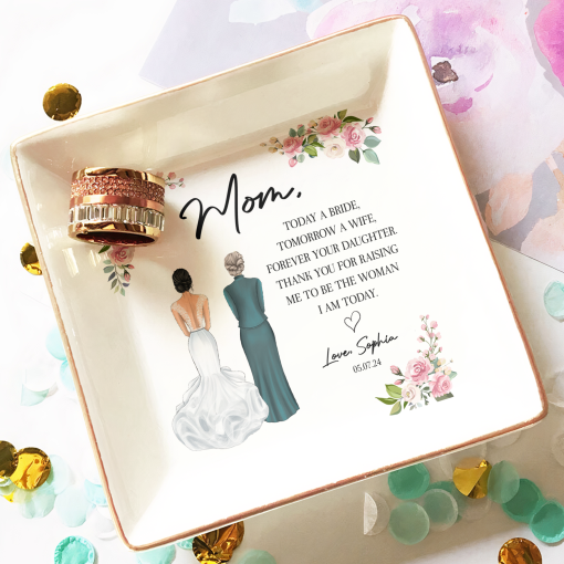 Today A Bride Forever Your Daughter Mother Of The Bride - Personalized Jewelry Dish - Image 3