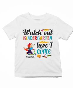 Watch Out Kindergarten, 1St Grade, 2Nd Grade...Here I Come - Personalized Shirt - Back To SchoolGift For Student Kids, Son, Daughter