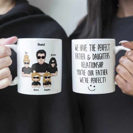 We Have The Perfect Father & Daughter Relationship - Personalized Mug - Father's Day, Birthday Gift For Father, Dad - From Daughters - Image 4